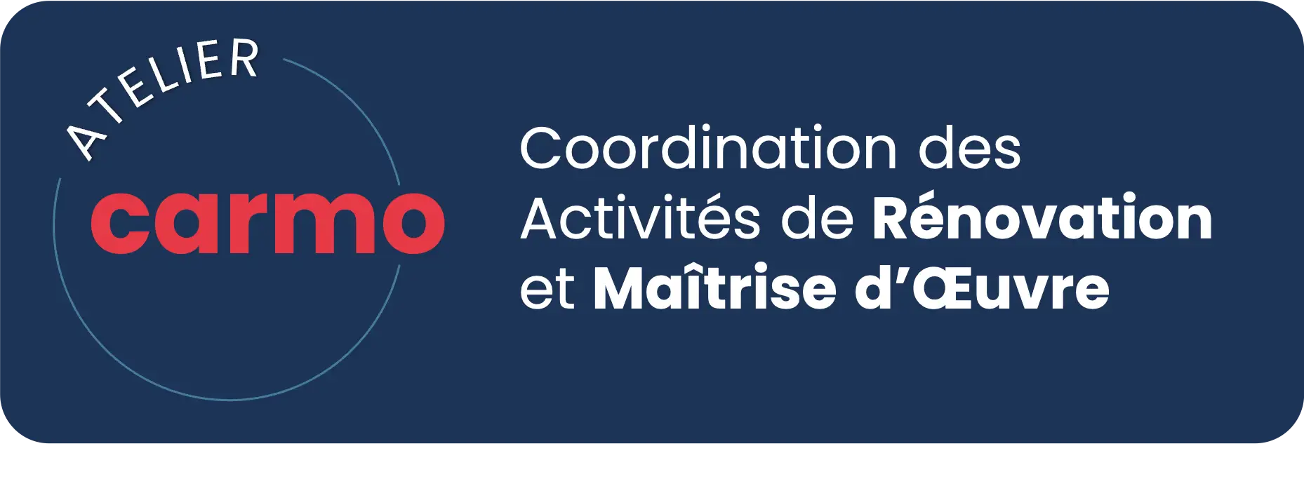 Atelier CARMO : Rénovation et Maîtrise d'Œuvre